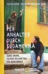 Per Anhalter durch Südamerika